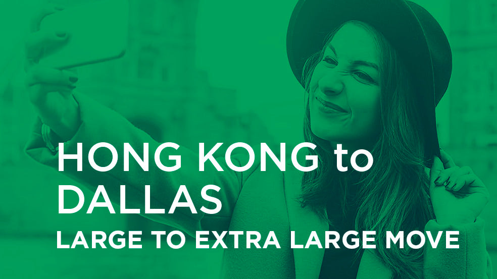 Hong Kong to Dallas - LARGE TO EXTRA LARGE MOVE