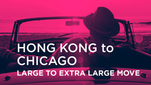 Hong Kong to Chicago - LARGE TO EXTRA LARGE MOVE