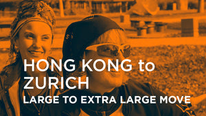 Hong Kong to Zurich - LARGE TO EXTRA LARGE MOVE