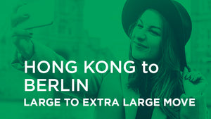 Hong Kong to Berlin - LARGE TO EXTRA LARGE MOVE