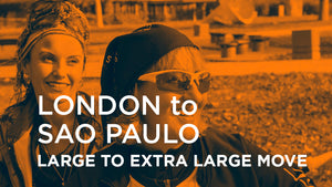 London to Sao Paulo - LARGE TO EXTRA LARGE MOVE