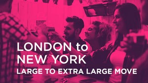 London to New York - LARGE TO EXTRA LARGE MOVE