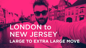 London to New Jersey - LARGE TO EXTRA LARGE MOVE