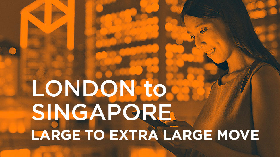 London to Singapore - LARGE TO EXTRA LARGE MOVE