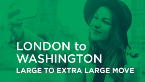 London to Washington - LARGE TO EXTRA LARGE MOVE