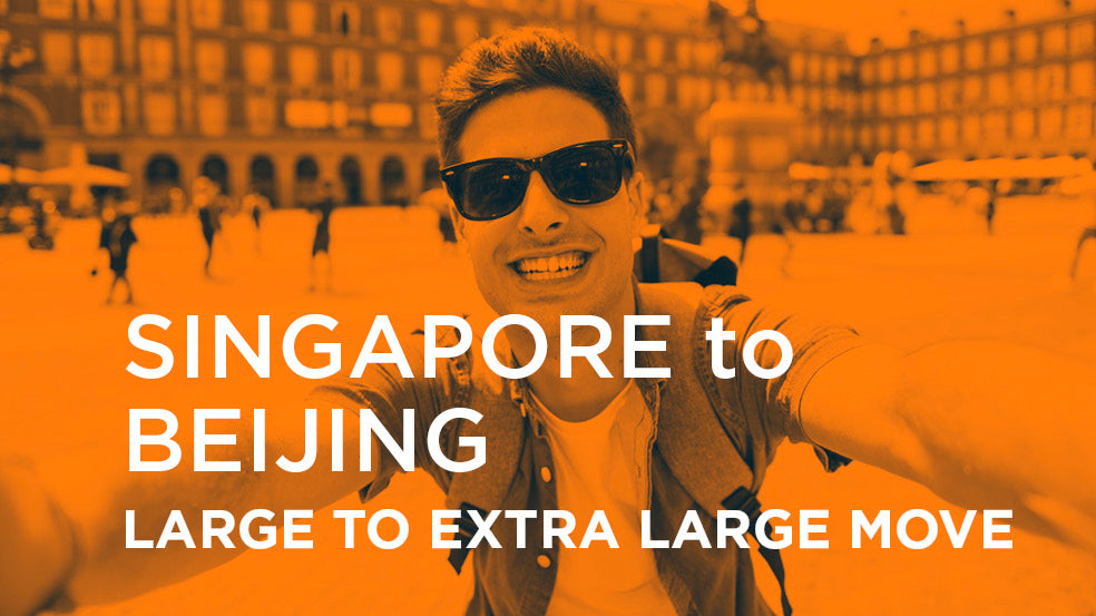 Singapore to Beijing - LARGE TO EXTRA LARGE MOVE
