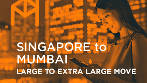 Singapore to Mumbai - LARGE TO EXTRA LARGE MOVE