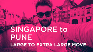 Singapore to Pune - LARGE TO EXTRA LARGE MOVE