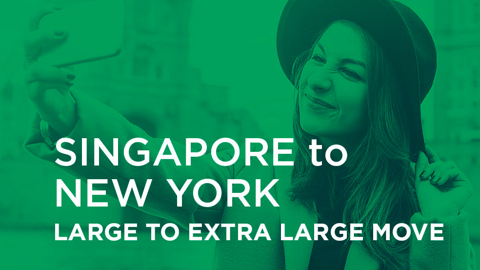 Singapore to New York - LARGE TO EXTRA LARGE MOVE