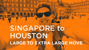 Singapore to Houston - LARGE TO EXTRA LARGE MOVE