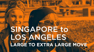 Singapore to Los Angeles - LARGE TO EXTRA LARGE MOVE