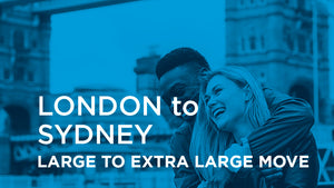 London to Sydney - LARGE TO EXTRA LARGE MOVE