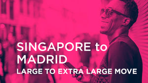 Singapore to Madrid - LARGE TO EXTRA LARGE MOVE