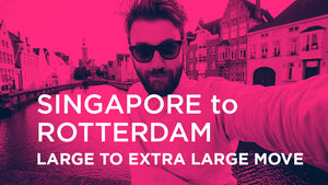 Singapore to Rotterdam - LARGE TO EXTRA LARGE MOVE