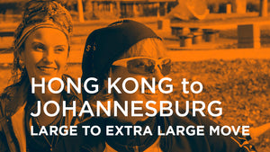 Hong Kong to Johannesburg - LARGE TO EXTRA LARGE MOVE