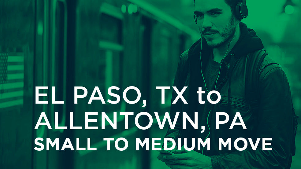 El Paso TX to Allentown PA | SMALL TO MEDIUM MOVE