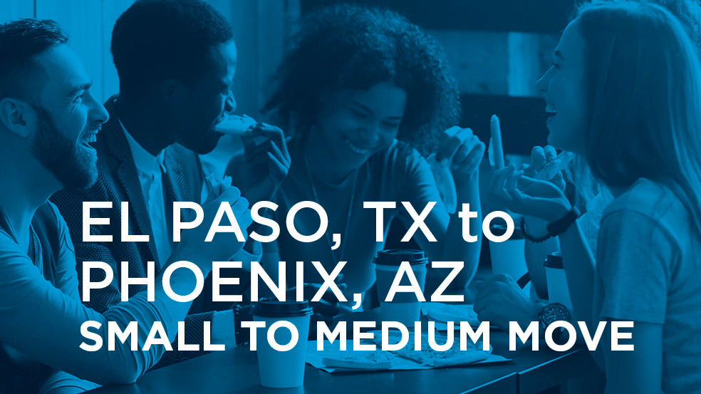 El Paso TX to Phoenix AZ | SMALL TO MEDIUM MOVE