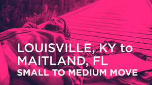 Louisville KY to Maitland FL | SMALL TO MEDIUM MOVE