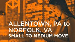Allentown PA to Norfolk VA | SMALL TO MEDIUM MOVE