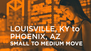 Louisville KY to Phoenix AZ | SMALL TO MEDIUM MOVE