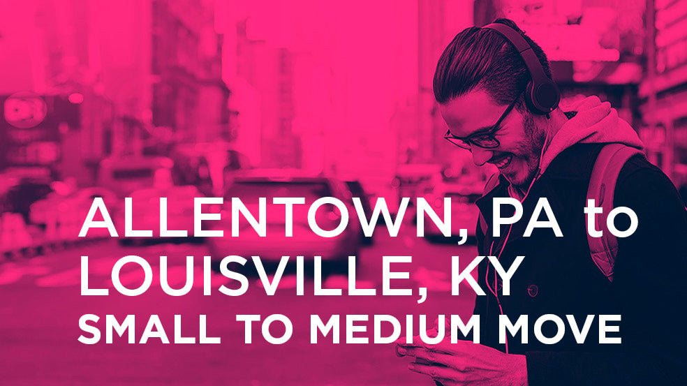 Allentown PA to Louisville KY | SMALL TO MEDIUM MOVE
