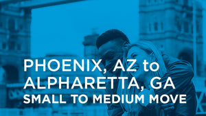 Phoenix AZ to Alpharetta GA | SMALL TO MEDIUM MOVE