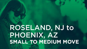 Roseland NJ to Phoenix AZ | SMALL TO MEDIUM MOVE