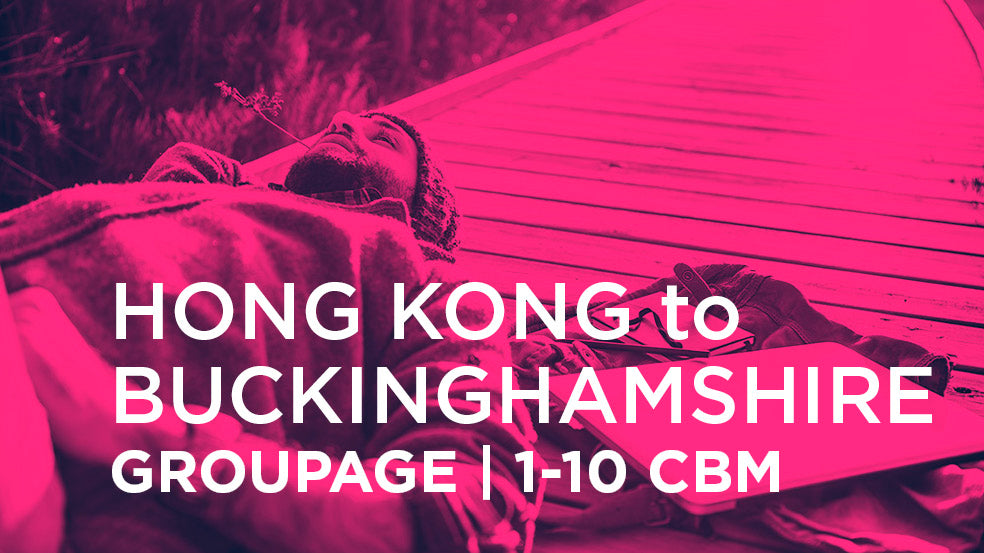Hong Kong to Buckinghamshire | GROUPAGE | 1-10 cbm