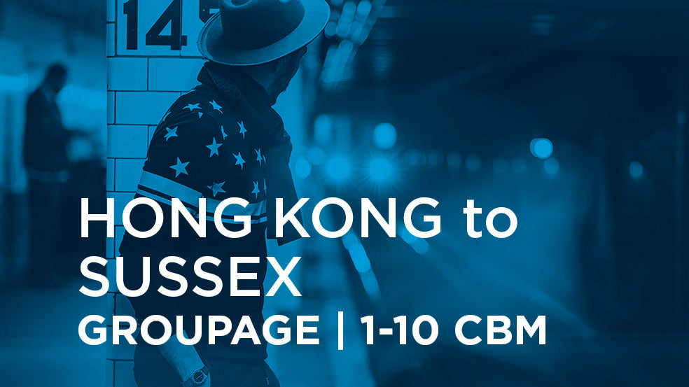 Hong Kong to Sussex | GROUPAGE | 1-10 cbm