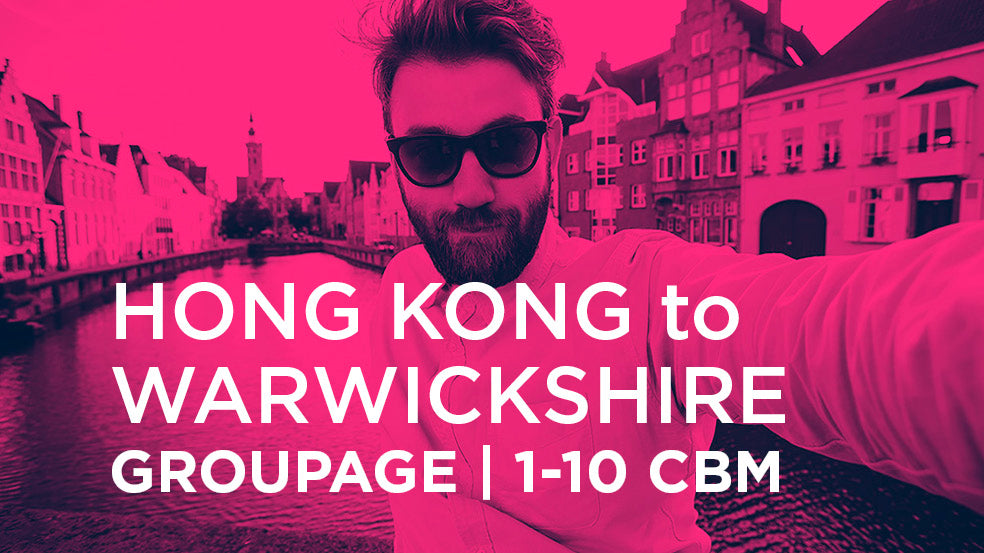 Hong Kong to Warwickshire | GROUPAGE | 1-10 cbm