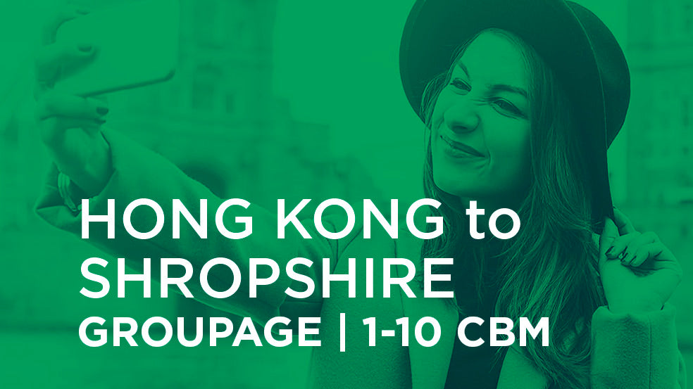 Hong Kong to Shropshire | GROUPAGE | 1-10 cbm