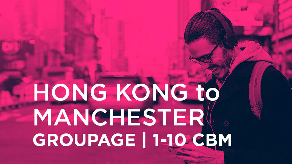 Hong Kong to Manchester | GROUPAGE | 1-10 cbm