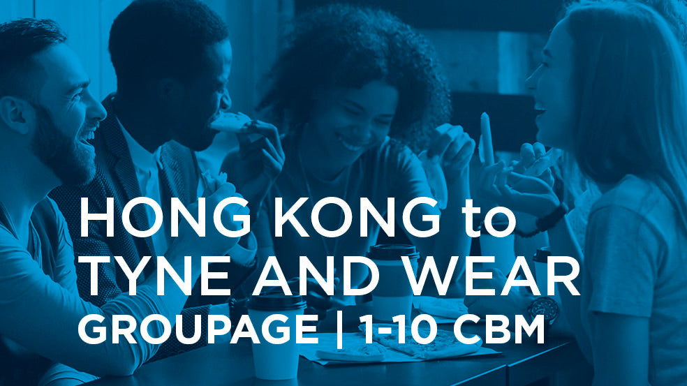 Hong Kong to Tyne and Wear | GROUPAGE | 1-10 cbm