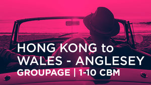 Hong Kong to Wales - Angelsey | GROUPAGE | 1-10 cbm