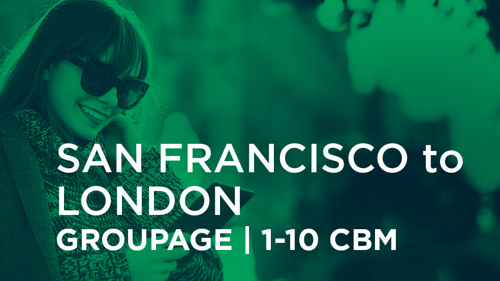 San Francisco to London | GROUPAGE | 1-10 cbm